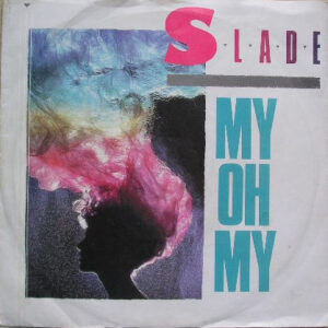 Slade - My Oh My 7 Inch Vinyl Single (7 Inch Record) (Jukebox Record)