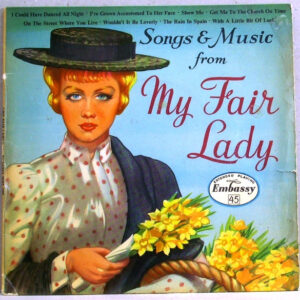 Embassy Singers With Orchestra* - Songs Music From My Fair Lady 7" Vinyl Single (7 inch Record) (45 Record) (Jukebox Record)
