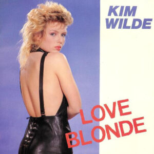 Kim Wilde - Love Blonde 7 Inch Vinyl Single (7 Inch Record) (45 Record) (Jukebox Record)