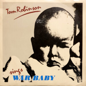 Tom Robinson - War Baby 7 Inch Vinyl Single (7 Inch Record) (Jukebox Record)