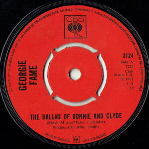 Georgie Fame - The Ballad Of Bonnie And Clyde 7 Inch Vinyl Single (7 Inch Record) (45 Record) (Jukebox Record)