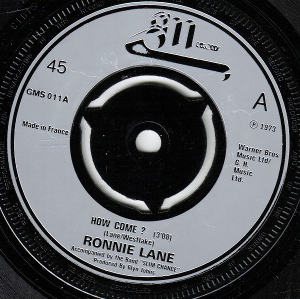 Ronnie Lane Accompanied By The Band "Slim Chance"* - How Come? 7 Inch Vinyl Single (7 Inch Record) (Jukebox Record)