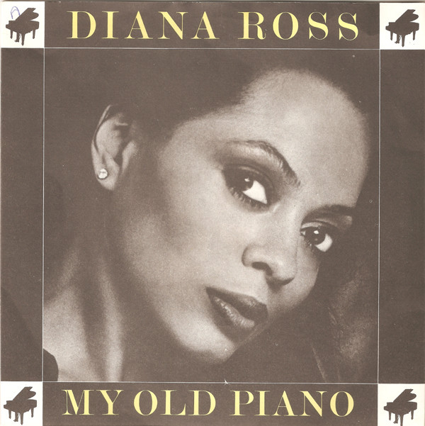 Diana Ross - My Old Piano 7 Inch Vinyl Single (7 Inch Record) (45 Record) (Jukebox Record)